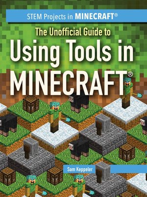 cover image of The Unofficial Guide to Using Tools in Minecraft